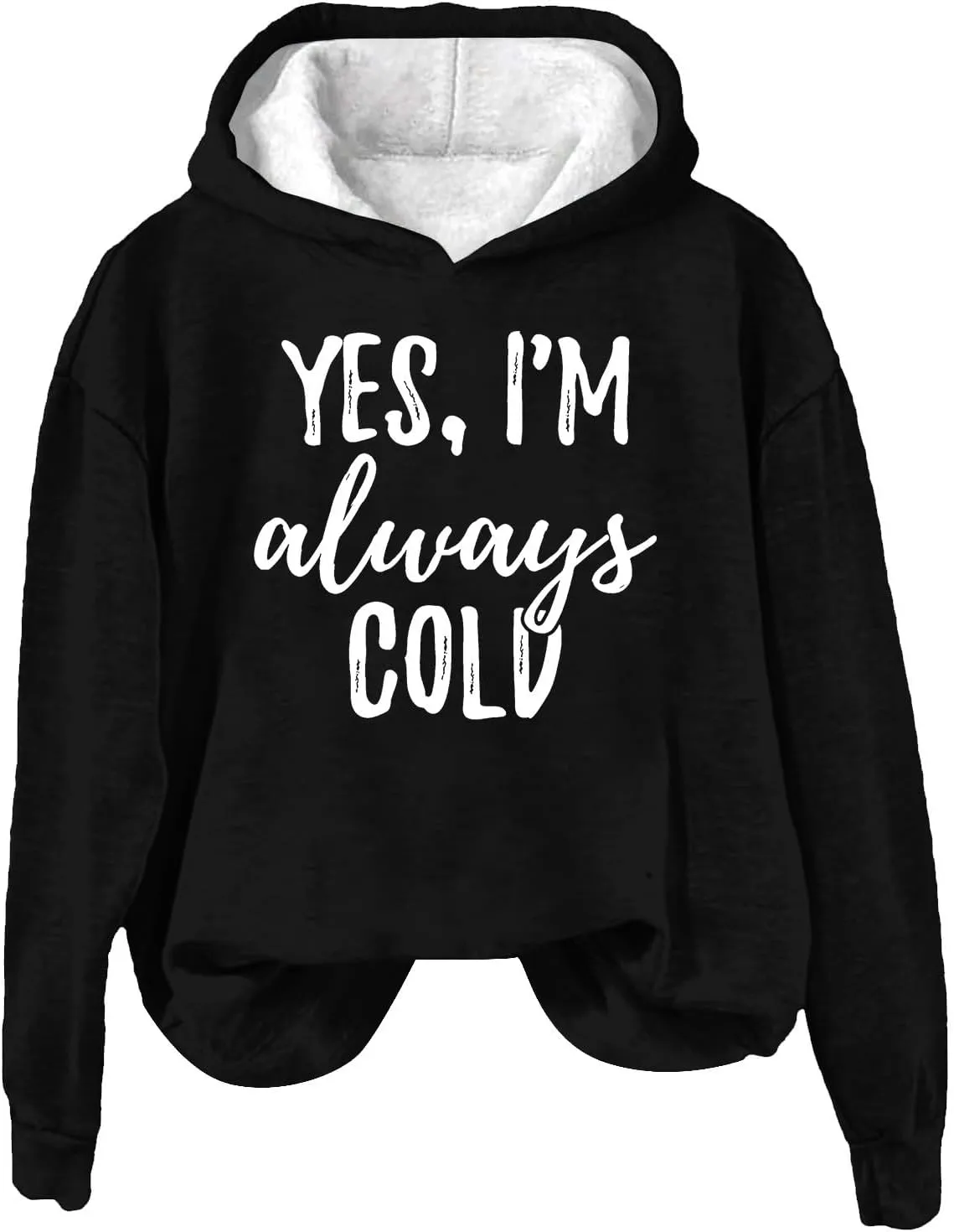Yes I'm Always Cold Hooded Sweatshirt for Women Plus Size Funny Letter Printed Tops Fall Colder Gift Hoodies Pullover